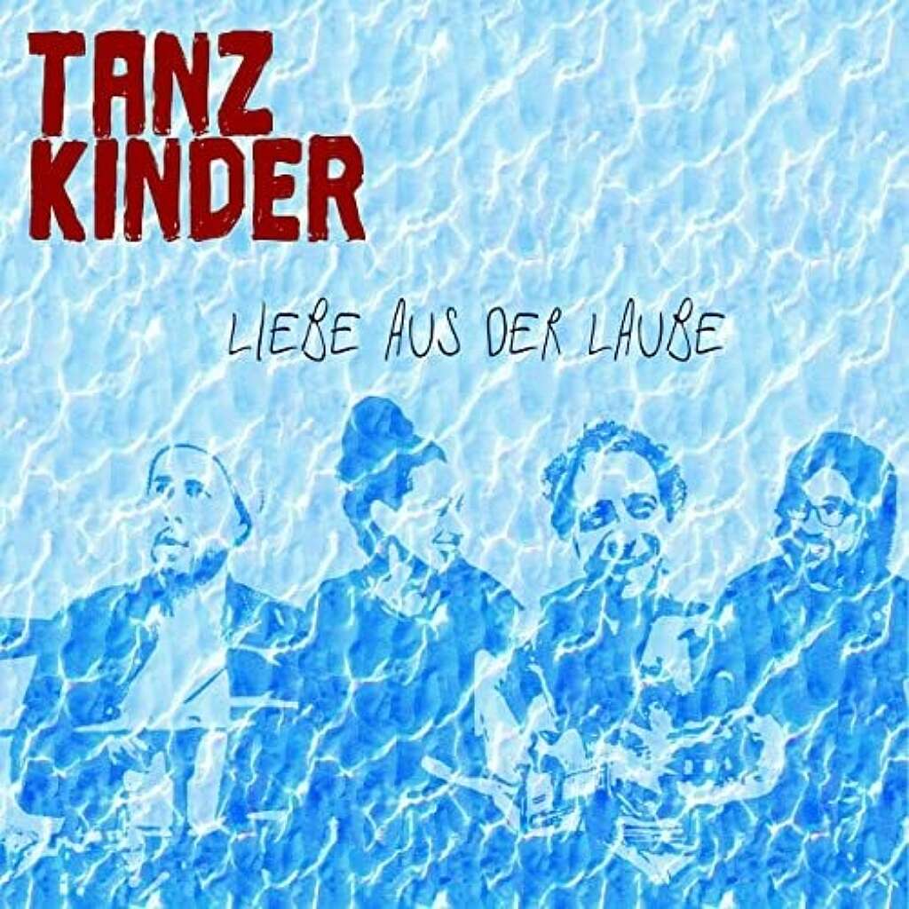 Tanzkinder Liebe Aus Der Laube Cover Tanzkinder Liebe Aus Der Laube Cover